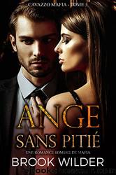 Cavazzo Mafia - T3 - Ange sans PitiÃ© by Brook Wilder