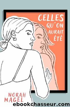 Celles qu'on aurait Ã©tÃ© by Norah Magel