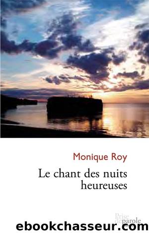 Chant des nuits heureuses by Monique Roy