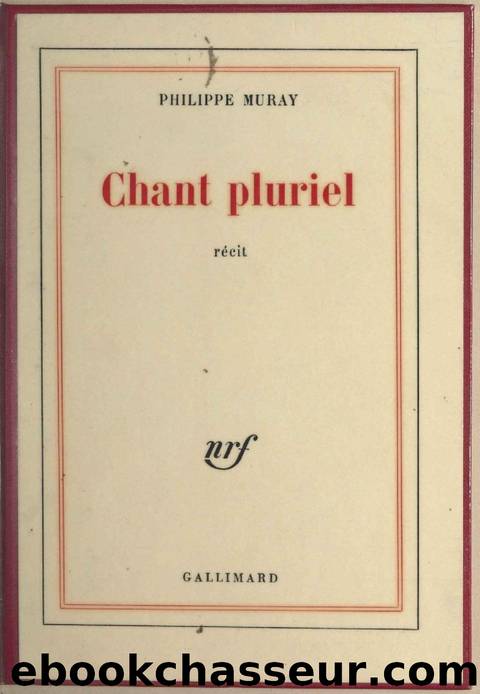 Chant pluriel by Philippe Muray