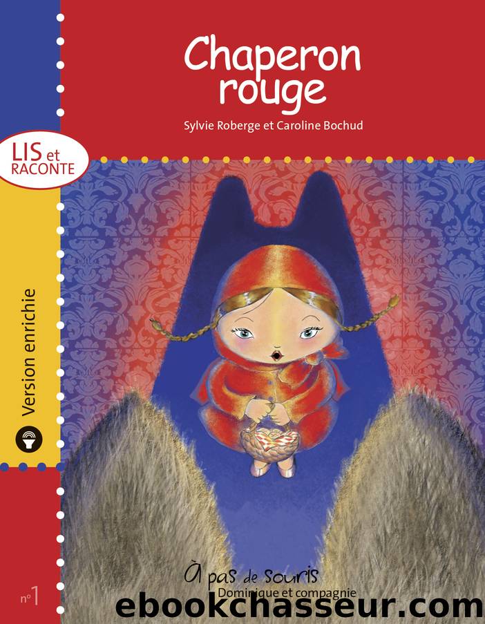 Chaperon rouge by Sylvie Roberge & Caroline Bochud