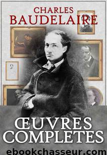 Charles Baudelaire : Oeuvres Completes by Baudelaire Charles