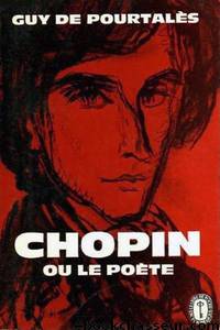 Chopin ou le poète by Guy de Pourtalès