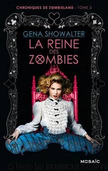 Chroniques de Zombieland, Tome 3 : La Reine des Zombies by Gena Showalter