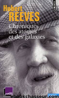 Chroniques des atomes et des galaxies by Reeves Hubert