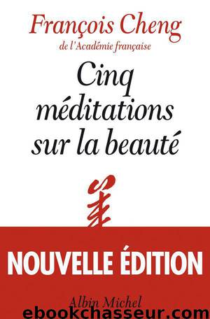 Cinq méditations sur la beauté by Cheng François