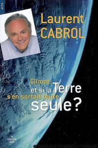 Climat : et si la Terre s'en sortait toute seule by Laurent Cabrol