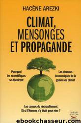 Climat, mensonges et propagande by Hacène Arezki