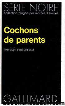 Cochons de parents by Burt Hirschfeld