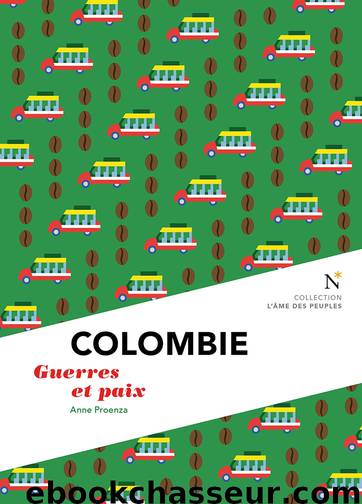 Colombie - Guerres et Paix by Proenza Anne