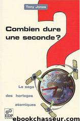 Combien dure une seconde ? by Tony Jones