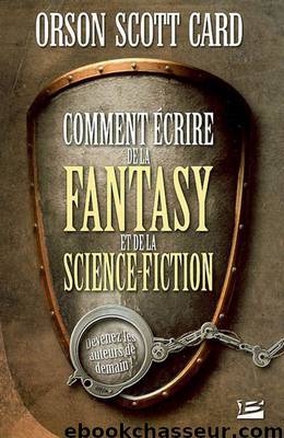 Comment écrire de la Fantasy et de la Science-Fiction by Orson Scott Card