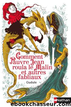 Comment Pauvre Jean roula le Malin et autres fabliaux by Gudule