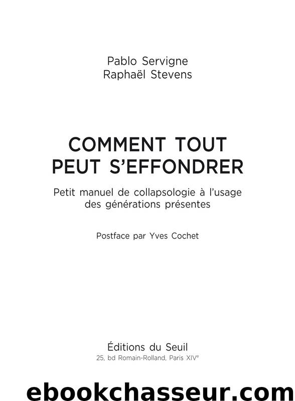 Comment tout peut s'effondrer by Pablo Servigne Raphaël Stevens