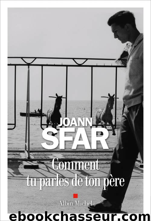 Comment tu parles de ton père by Sfar Joann