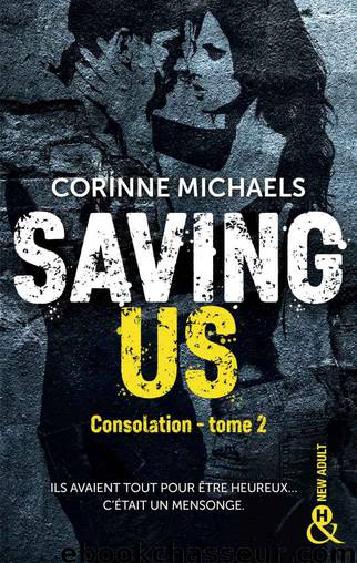 Consolation, Tome 2. Saving Us by Corinne Michaels