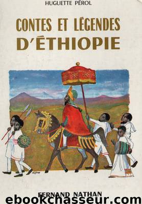 Contes et Légendes d'Ethiopie by Pérol Huguette