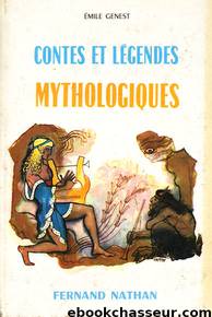 Contes et légendes Mythologiques by Genest Emile