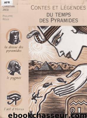 Contes et légendes du temps des pyramides by Jacq Christian