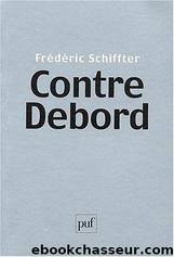 Contre Debord by Schiffter Frédéric