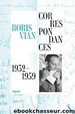 Correspondances 1932-1959 (LittÃ©rature FranÃ§aise) (French Edition) by Vian Boris