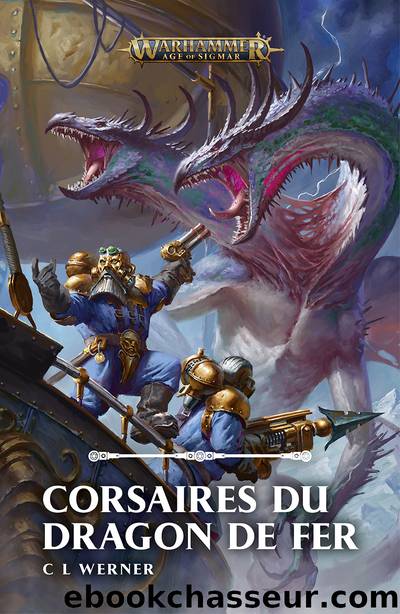 Corsaires du Dragon de Fer by C L Werner