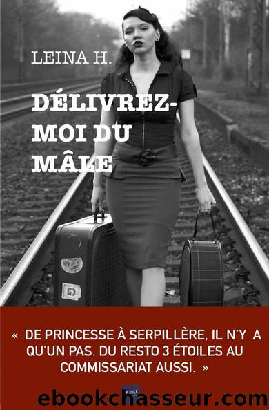 DÃ©livrez-moi du mÃ¢le: nouvelle (French Edition) by Leina H. & Leina H