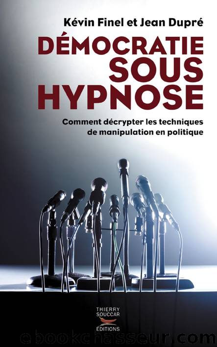 Démocratie sous hypnose by Kévin Finel & Jean Dupré