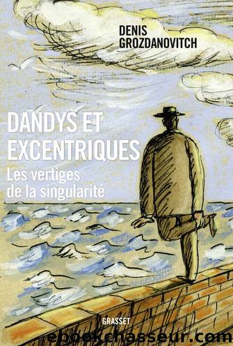 Dandys et excentriques by Denis Grozdanovitch