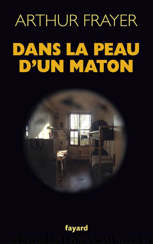 Dans la peau d'un maton by Arthur Frayer