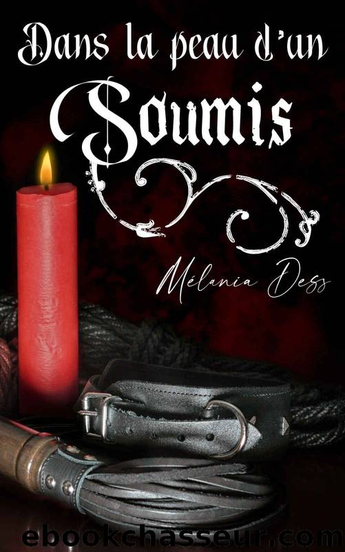 Dans la peau d'un soumis by Mélania Dess