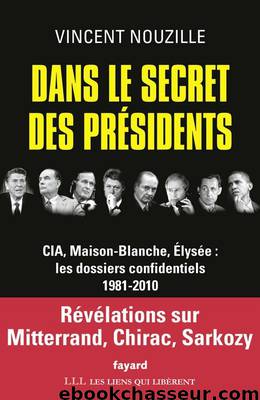 Dans le secret des présidents by Nouzille Vincent