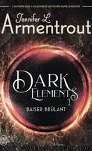 Dark Elements T1 - Baiser brÃ»lant by Jennifer L. Armentrout