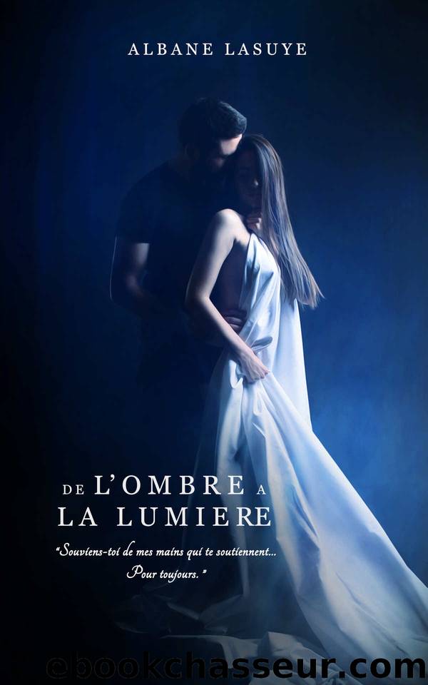 De l'ombre Ã  la lumiÃ¨re by Albane Lasuye