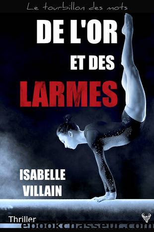 De l'or et des larmes by Isabelle Villain