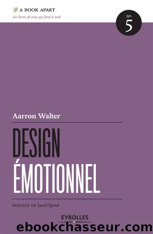 Design Ã©motionnel (A Book Apart) (French Edition) by Walter Aarron