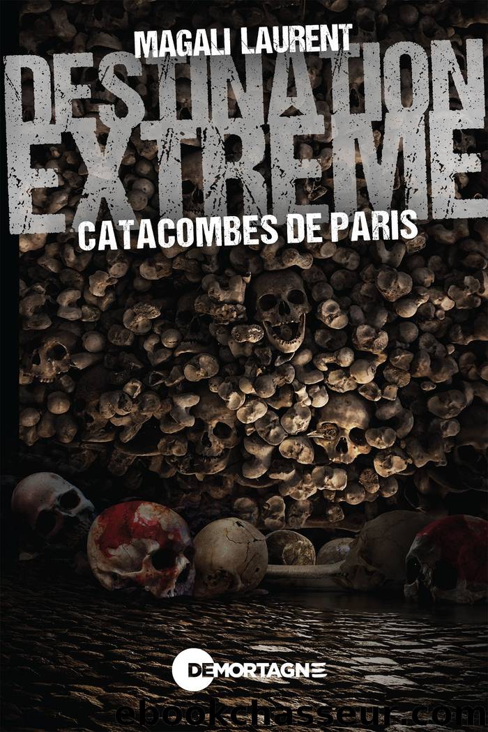 Destinations extrÃªme â Catacombes de Paris by Magali Laurent