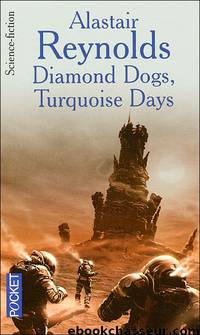 Diamond Dogs, Turquoise Days by Alastair Reynolds - Inhibiteurs - 0