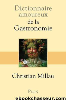 Dictionnaire amoureux de la Gastronomie by Christian Millau