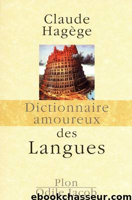 Dictionnaire amoureux des langues by Claude Hagege