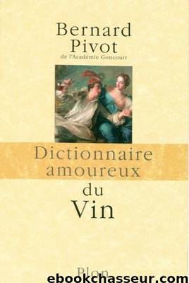 Dictionnaire amoureux du vin by Bernard Pivot