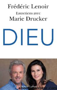 Dieu by Frédéric Lenoir Entretiens Avec Marie Drucker