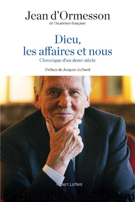 Dieu, les affaires et nous by Jean d'Ormesson