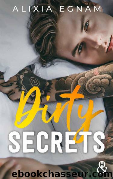 Dirty Secrets by Alixia Egnam