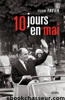 Dix Jours en mai by Pierre Favier