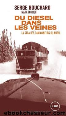 Du diesel dans les veines by Serge Bouchard Mark Fortier