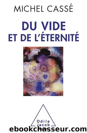 Du vide et de l’éternité by Michel Cassé