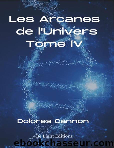 E-BOOK, LES ARCANE IV by Dolores Cannon