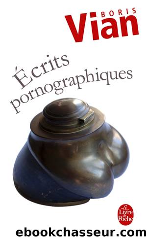 Ecrits Pornographiques by Boris Vian