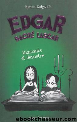 Edgar sacrÃ© lascar - 06 - Diamants et dÃ©sastre by Sedgwick Marcus